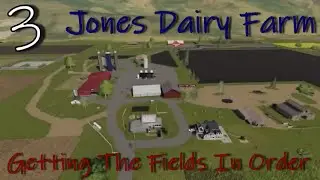 Farming Simulator 19  | Jones Dairy Farm #3 | Getting The Fields In Order