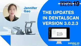 Dental Salon EP. 19 - The updates available in the latest DentalScan version