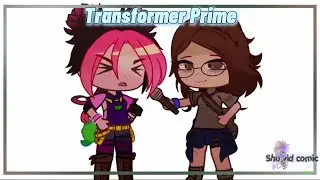 ??? // Ft: Transformer Prime // memes