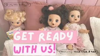 Get Ready With Us! | Creative Baby Doll Play For Toddlers | my little dollhouse 💖
