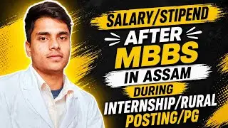 Salary/stipend after MBBS in Assam during Internship/Rural posting/PG |SMCH | GMCH |