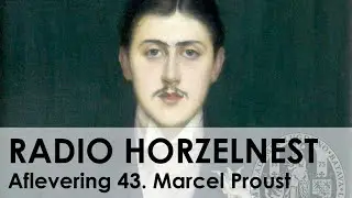 Radio Horzelnest - Aflevering 43: Marcel Proust