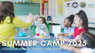 Erie County and Say Yes Buffalo Kick Off 2025 Summer Camps