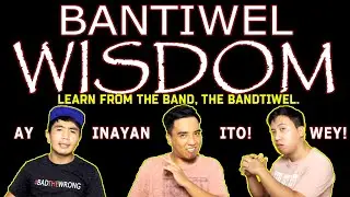 BANTIWEL WISDOM