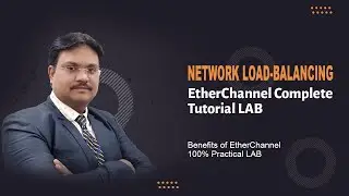 Network Load-Balancing | Ether Channel Complete Tutorial LAB in Hindi | LACP PAgP | CCNA/CCNP