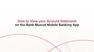 How to View your Account Statement on the Bank Muscat Mobile Banking App