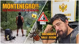 AL MIO RISVEGLIO, SCATENATE LE ZECCHE!  (Montenegro raggiunta)