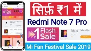 Xioami fan Festival 2019 | Redmi Note 7 Pro Flash sale at Rs.1