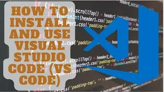 How to Install and Use VS Code