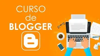 CURSO DE BLOGGER - COMPLETO