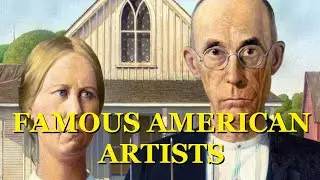 Famous American Artists Who Defined Their Era