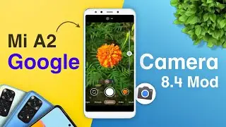 📷Google Camera 8.4.300 Mod - Stock Like Google Camera Experience | Xiaomi Mi A2