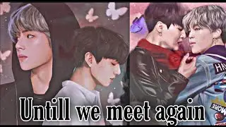 || UNTIL WE MEET AGAIN || part-1/3(oneshot)taekook/vkook fanfiction