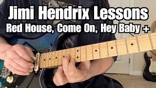 JIMI HENDRIX Guitar Lessons (Red House, Hey Baby, Come On, Long Hot Summer, Burning of the Midnight)