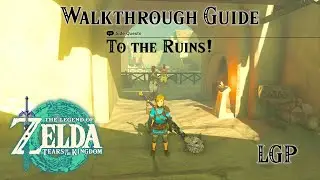Tears Of The Kingdom | To The Ruins! - Side Quest | Walkthrough Guide