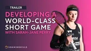 Squash Coaching: Developing a World-Class Short Game - With Sarah-Jane Perry | Trailer