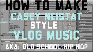 How To Make Casey Neistat Style Vlog Music  AKA: Old School Hip Hop  (Ripping Vinyl)