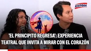 🔴🔵 'El Principito REGRESA': una experiencia TEATRAL que invita a mirar con EL CORAZÓN