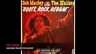 Roots, Rock, Reggae - Bob Marley - Bass Backing Track (NO BASS)