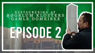 Restaurering af B&oslash;rglum Klosters Gamle Domkirke -  S&AElig;SON 3 - EPISODE 2