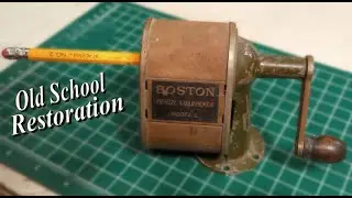 Old School Restoration - Vintage 1930's Boston Pencil Sharpener