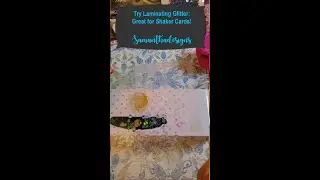 💡Try Laminating Glitter:  Great for Shaker Cards!