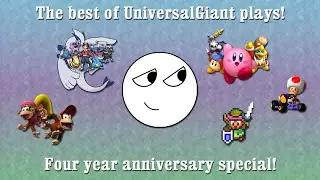 UniversalGiant Plays: Four-Year Anniversary Special! [1/2]