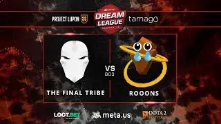 The Final Tribe vs Rooons Game 1 (BO3) | DreamLeague 2018