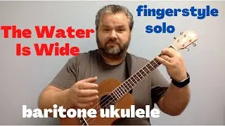 The Water Is Wide baritone ukulele solo fingerstyle Oscar Schmidt OU52-A