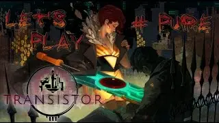 Let's Play Transistor [German] #01 - Red und das sprechende Schwert