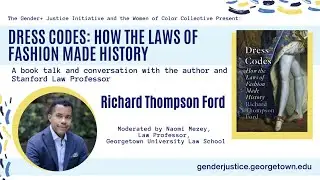 Dress Codes: How the Laws of Fashion Made History &ndash; with Richard Thompson Ford