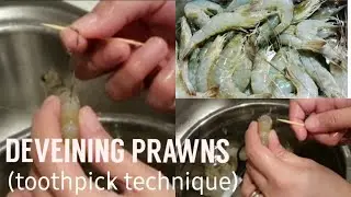 DEVEINING PRAWNS| TOOTHPICK TECHNIQUE