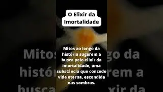 O Elixir da Imortalidade