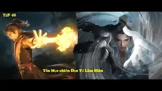 Mục Thần K&yacute; Tập 46 Vietsub  HD 1080 - Tần Mục Chiến Đạo Tử L&acirc;m Hi&ecirc;n