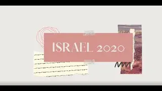 Israel Trip 2020: The Holy Land