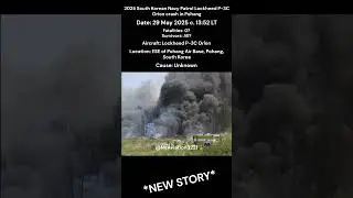 *NEW STORY* 2025 South Korean Navy Patrol Lockheed P-3C Orion crash in Pohang #plane #crash