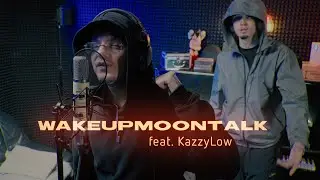 Wakeupmoontalk & KazzyLow | SoundCheck 08