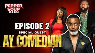 FULL EPISODE with AY ON THE PEPPER SOUP ROOM - Navigating Career, Marriage and Show Business