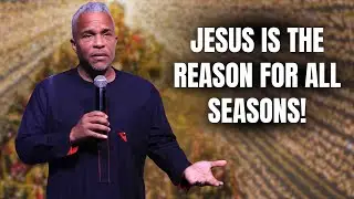 Jesus Is The Reason For All Seasons!