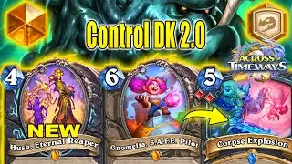 83% Win Control DK Deck 2.0 Is A True Meta-Breaker To Craft At Across the Timeways | Hearthstone