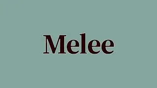 Melee Meaning and Pronunciation
