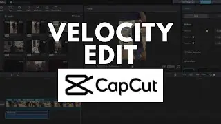 Velocity Edit In CapCut PC Tutorial