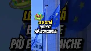 LE 5 CITT&Agrave; EUROPEE PI&Ugrave; ECONOMICHE🇪🇺