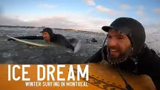 Ice Dream - Winter River Surfing in Montreal