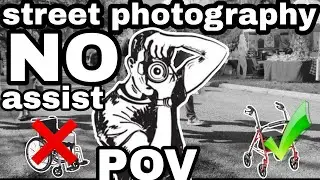 street photography POV, NO assistance, NO problem