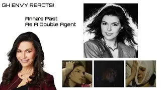 GH Envy Reacts! Anna Devane's Past As A Double Agent