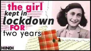 Her Diary Revealed Her Secret-Anne Frank's daily routine in lockdown & Hitler's Rise In Nazi Germany