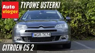 Citroen C5 2 - typowe usterki