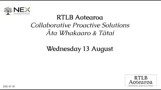 RTLB Aotearoa: Collaborative Proactive Solutions Webinar 2025-08-13