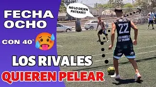 FECHA 8 ,LOS RIVALES QUIEREN PELEAR